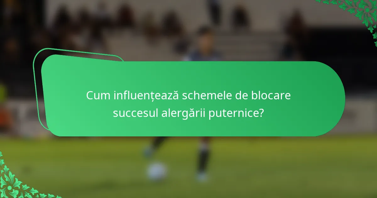 Cum influențează schemele de blocare succesul alergării puternice?